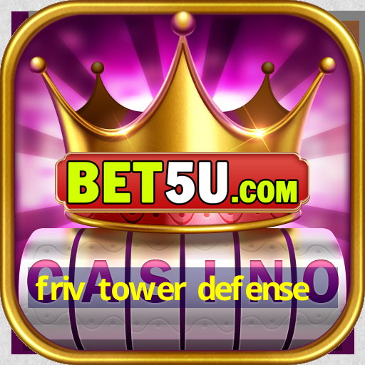 friv tower defense